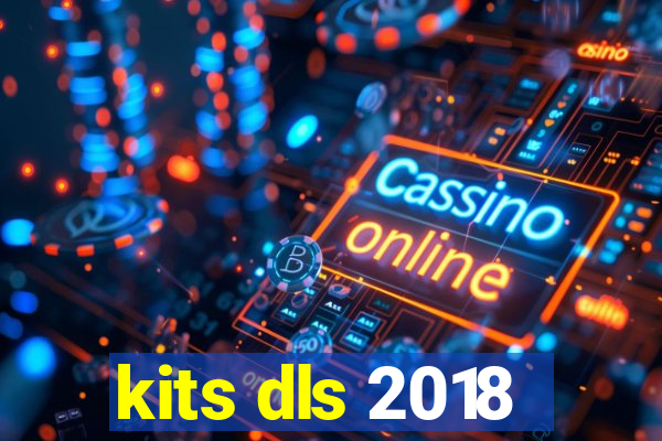 kits dls 2018